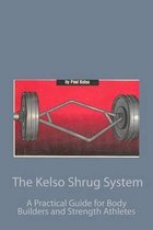 The Kelso Shrug System