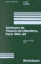 Seminaire De Theorie Des Nombres, Paris 1984-85