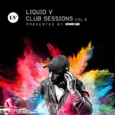 Liquid V Club Sessions, Vol 6