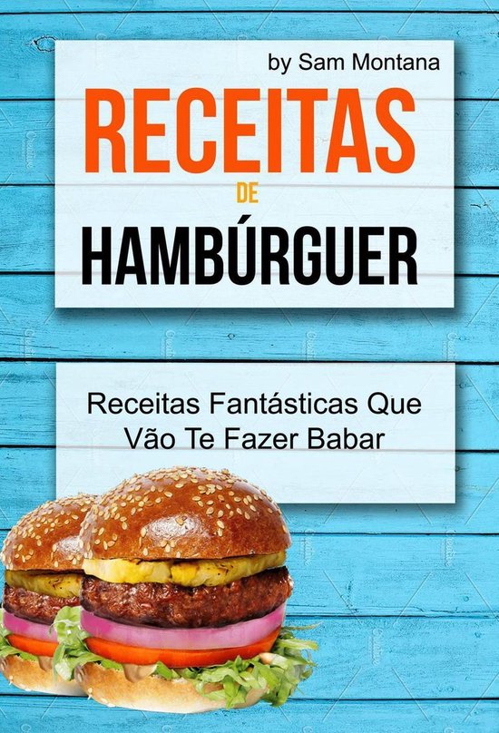Receitas de Hambúrguer: Receitas Fantásticas Que Vão Te F ... - cover