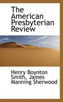 The American Presbyterian Review