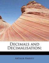 Decimals and Decimalisation;