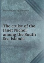 The Cruise of the Janet Nichol Among the South Sea Islands