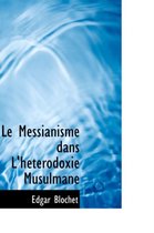 Le Messianisme Dans L'Heterodoxie Musulmane