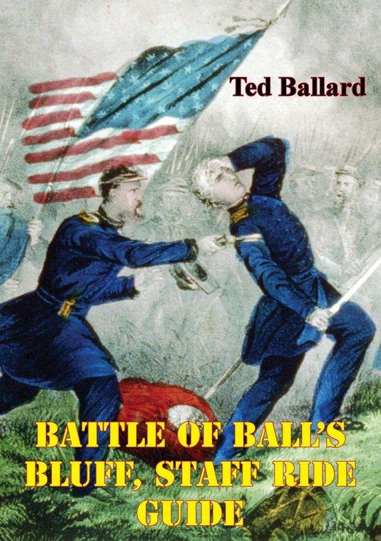 Battle Of Ball’s Bluff, Staff Ride Guide [Illustrated Edition] (ebook