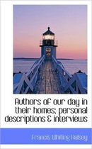 Authors of Our Day in Their Homes; Personal Descriptions & Interviews