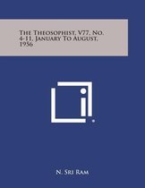 The Theosophist, V77, No. 4-11, January to August, 1956