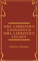 Annotated Charles Dickens - Mrs. Lirriper's Lodgings & Mrs. Lirriper's Legacy (Annotated)