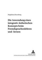 Die Anwendung eines integrativ-ästhetischen Konzepts beim Fremdsprachenlehren und -lernen