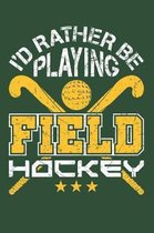 I'd Rather Be Playing Field Hockey