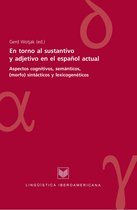 Lingüística Iberoamericana 11 - En torno al sustantivo y adjetivo en el español actual