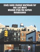 Study Guide Student Workbook for One Last Word Wisdom from the Harlem Renaissance