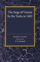 The Siege of Vienna by the Turks in 1683