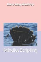 Mindful Scripting