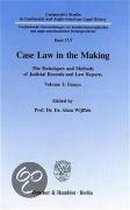 Case Law in the Making: The Techniques and Methods of Judicial Records and Law Reports. Vol. 1: Essays