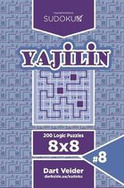 Sudoku Yajilin - 200 Logic Puzzles 8x8 (Volume 8)