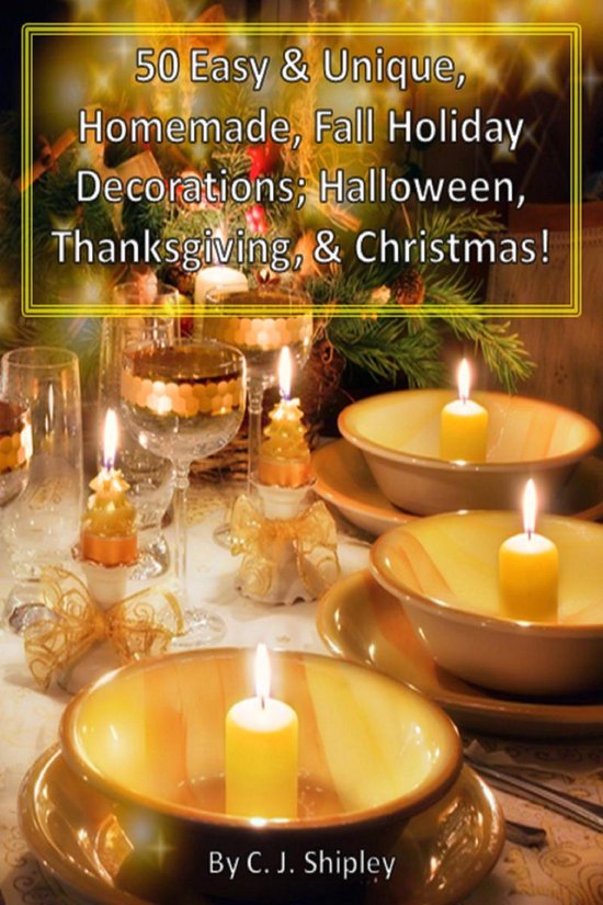 50 Easy & Unique, Homemade, Fall Holiday Decorations; Hallow ... - cover