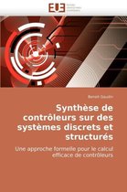 Synthèse de contrôleurs sur des systèmes discrets et structurés