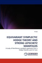 Equivariant Symplectic Hodge Theory and Strong Lefschetz Manifolds