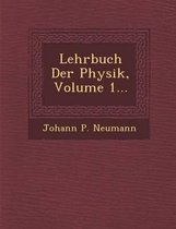 Lehrbuch Der Physik, Volume 1...
