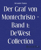 Der Graf von Montechristo - Band 1: DeWest Collection