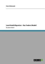 Land-Stadt-Migration - Das Todaro Modell