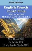 Parallel Bible Halseth English 2451 - English French Polish Bible - The Gospels XII - Matthew, Mark, Luke & John