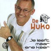 De Wuko - Je Leeft Maar Ene Keer