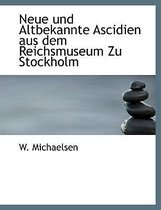 Neue Und Altbekannte Ascidien Aus Dem Reichsmuseum Zu Stockholm