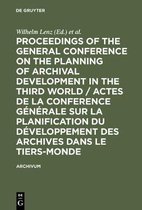 Proceedings of the General Conference on the Planning of Archival Development in the Third World / Actes de la Conference Generale sur la Planification du Developpement des Archive