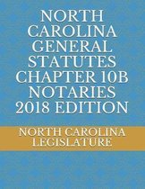 North Carolina General Statutes Chapter 10b Notaries 2018 Edition