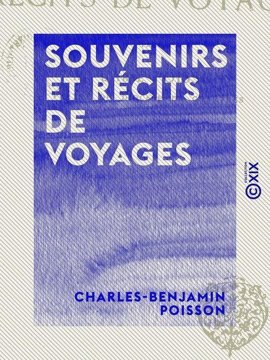 Souvenirs et Récits de voyages