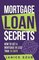 Practical Guide to Financial Success- Mortgage Loan Secrets