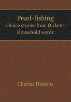 Pearl-Fishing Choice Stories from Dickens' Household Words