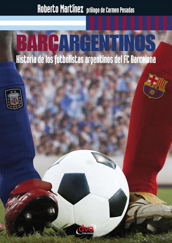 Barçargentinos - Historia de los futbolistas argentinos del ... - cover