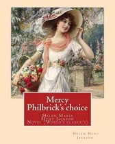 Mercy Philbrick's Choice. by