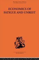 Economics Of Fatigue And Unrest