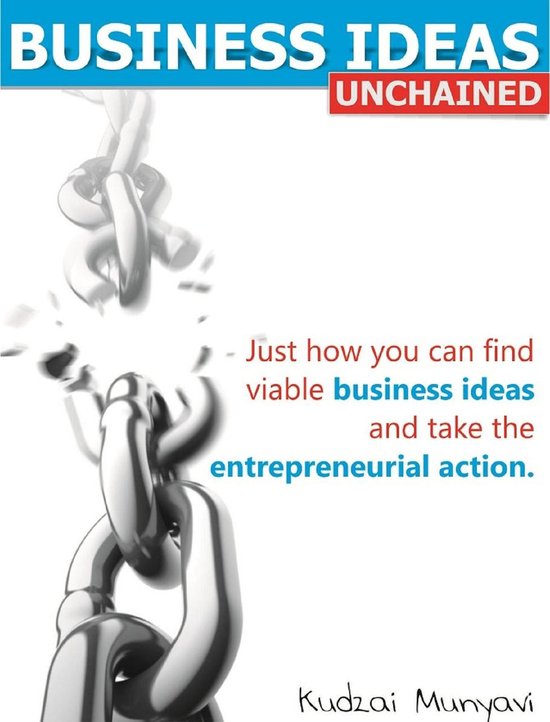 Business ideas, Unchained: Just how you can find viable busi ... - cover