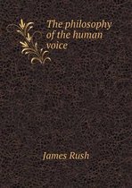 The philosophy of the human voice
