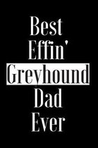 Best Effin Greyhound Dad Ever