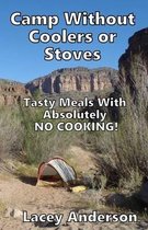 Camp Without Coolers or Stoves