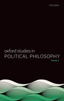 Oxford Studies in Political Philosophy 4 - Oxford Studies in Political Philosophy Volume 4
