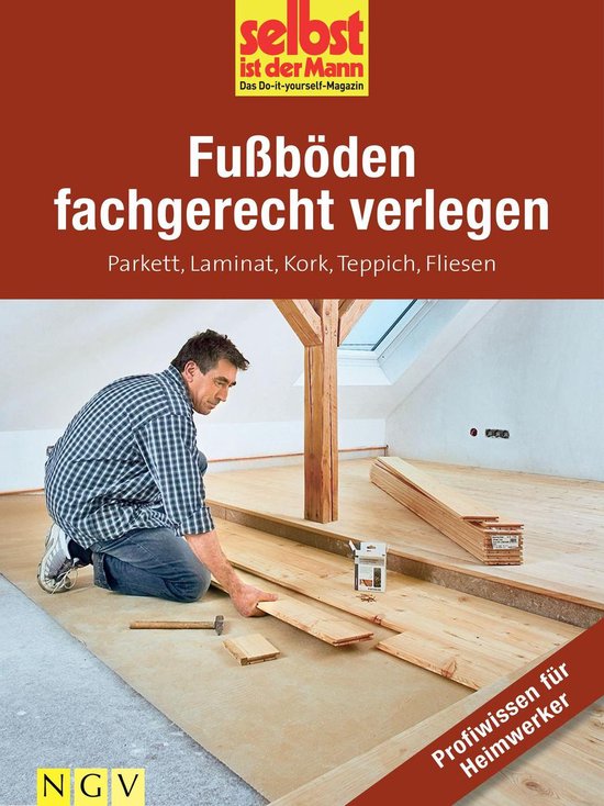 Profiwissen für Heimwerker - Fußböden fachgerecht verlege ... - cover