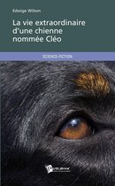 La vie extraordinaire d'une chienne nommée Cléo