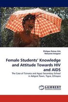 Female Students' Knowledge and Attitude Towards HIV and AIDS