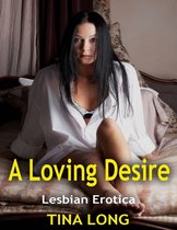 A Loving Desire: Lesbian Erotica