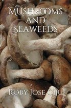 All about Vegetables- Mushrooms and Seaweeds