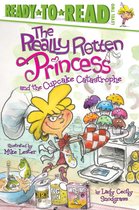 Really Rotten Princess 2 - The Really Rotten Princess and the Cupcake Catastrophe
