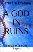 The God Slayers - A God in Ruins
