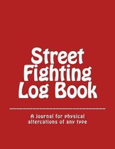 Street Fighting Log Book